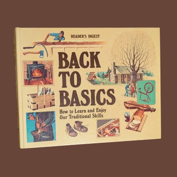 Back to Basics: How to Learn and Enjoy Our Traditional Skills (Reader’s Digest) - Picture 1 of 7